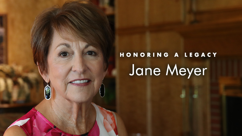 Honoring a Legacy Jane Meyer