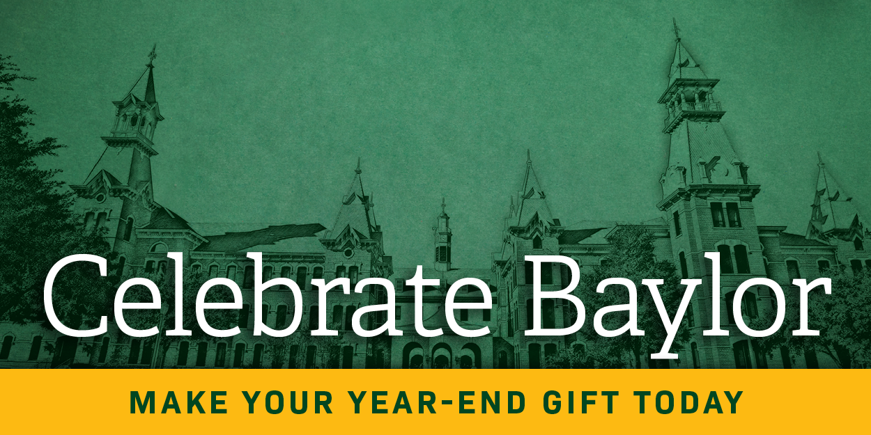 Celebrate Baylor: Make Your Year-End Gift Today
